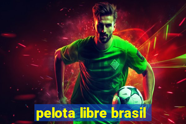 pelota libre brasil